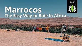 TampD Series  Marrocos  The Easy Way To Ride in Africa [upl. by Remas]