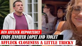 Ben Affleck Reportedly Finds Jennifer Lopez And Violet Affleck Closeness A Little Tricky [upl. by Nanice]