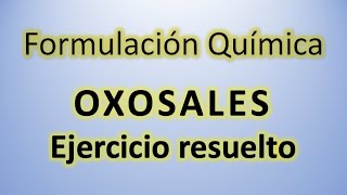 Oxosales ejercicio 1 [upl. by Acinomal]