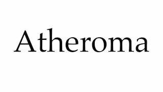 How to Pronounce Atheroma [upl. by Yc]