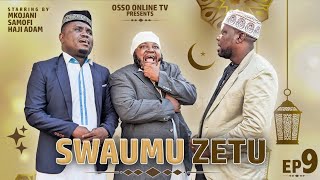 SWAUMU ZETU EPISODE 9 MKOJANISAMOFIHAJI ADAM [upl. by Enerol]