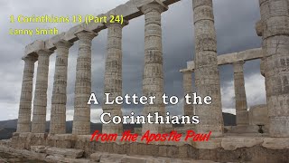 1 Corinthians 13 Part 24 [upl. by Comstock]