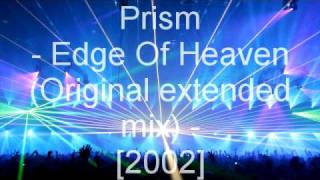 Prism  Edge Of Heaven Original Extended Mix [upl. by Nalro698]