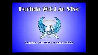 PORTELA 2004 AO VIVO [upl. by Nilrac]