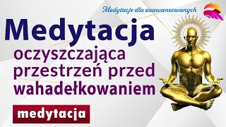 Medytacja oczyszczająca i przygotowująca przestrzeń do odczytów i duchowych podróży [upl. by Yeldarb]