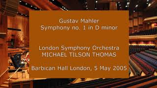 Gustav Mahler  Symphony no 1 Michael Tilson Thomas conducting the LSO in 2005 [upl. by Atilem560]