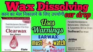 Wax dissolving ear drop  Clearwax ear drop  Soliwax ear drop uses warnings [upl. by Anyg612]