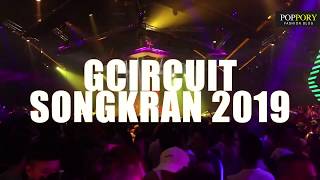 GCIRCUIT SONGKRAN 2019  VDO BY POPPORY [upl. by Bobinette]