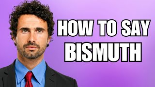 How To Pronounce Bismuth Correctly [upl. by Barstow]