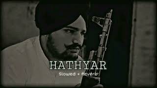 Hathyar Song Sidhu Moose Wala Slow Reveb [upl. by Nancie]