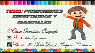 PRONOMBRES INDEFINIDOS Y NUMERALES  6TO GRADO [upl. by Lemart]