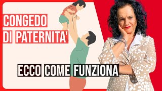 CONGEDO DI PATERNITÀ COSÈ E COME FUNZIONE TUTTO CIÒ CHE CÈ DA SAPERE [upl. by Acinej]