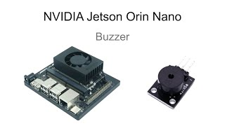 Use Buzzer with Nvidia Jetson Orin Nano GPIO jetson nvidia orinnano [upl. by Yral232]