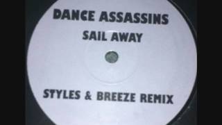 Dance Assassins  Sail Away Styles amp Breeze Remix [upl. by Couq899]