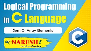 Sum of Array Elements  Logical Programming in C  Naresh IT [upl. by Nedyaj544]