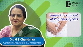 Treatments for Vaginal Dryness Expert Tips womenshealth  Dr H S Chandrika  Doctors Circle [upl. by Landre68]