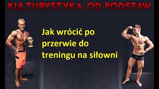 Kulturystyka od Podstaw  Jak wrócić po przerwie do treningu na siłowni [upl. by Milas]