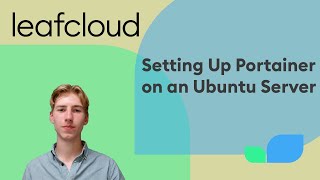 Setting Up Portainer on an Ubuntu Server  Leafcloud [upl. by Aerona796]