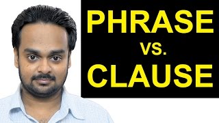 PHRASE vs CLAUSE  Whats the Difference  English Grammar  Independent and Dependent Clauses [upl. by Ojok]