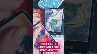 PERCHÉ LUI TI NASCONDE I SUOI SENTIMENTI❤️love tarot video new viral [upl. by Birch]