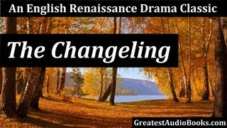 THE CHANGELING  FULL AudioBook by Thomas Middleton and William Rowley  Drama amp Theatre [upl. by Hamitaf988]