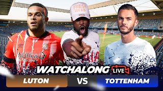 Luton Town 01 Tottenham  Premier League LIVE WATCHALONG amp HIGHLIGHTS with EXPRESSIONS [upl. by Naleek]