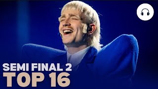 Eurovision Song Contest 2024 Semi  Final 2  MY TOP 16 before the show [upl. by Ellened]