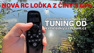 ČÍNSKÁ RC LOĎKA S JEDNORUČNÍM GPS OVLADAČEM  TEST GPS NAVIGACE  TUNING OD levnelodkyseznamcz [upl. by Tamra565]