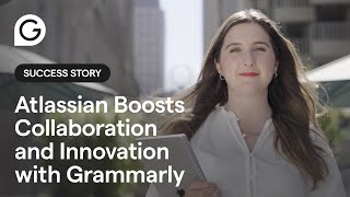 Atlassian Boosts Collaboration and Innovation with Grammarly [upl. by Enniroc]