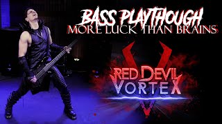 More Luck Than Brains Red Devil Vortex  Bass Playthrough [upl. by Ellenohs]