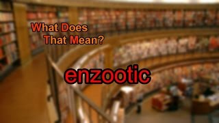 What does enzootic mean [upl. by Eenitsed]