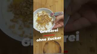 Rezept für Grießbrei ohne Zucker shorts zuckerfrei grießbrei [upl. by Nyasuh931]