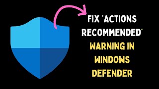 How to Fix ‘Actions Recommended’ Warning in Windows Defender on Windows 11 [upl. by Esydnac]