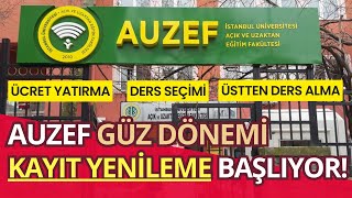 İstanbul Üni AUZEF 20242025 Güz Dönemi Kayıt Yenileme Başlıyor Ücret Yatırma Ders Seçimi [upl. by Kahl]