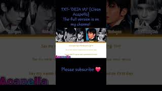 TXTDEJA VU Clean AcapellaThe full version is on my channelPlease subscribe ❤️ [upl. by Ajup606]