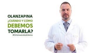 Olanzapina cuándo y cómo debemos tomarla Tu Farmacéutico Informa [upl. by Olfe]