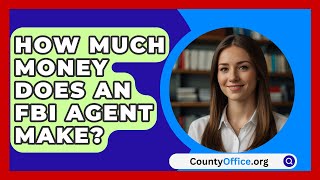 How Much Money Does An FBI Agent Make  CountyOfficeorg [upl. by Osgood]