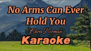 No Arms Can Ever Hold You Chris Norman Dhonbapz Karaoke [upl. by Riddle211]