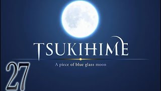 Tsukihime Remake Part 27  Ciel Route 8x  Read Through [upl. by Devaney]