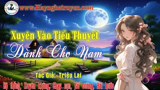 01  Cổ đại  Hệ thống Xuyên Vào Tiểu Thuyết Dành Cho Nam [upl. by Nylorak833]