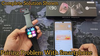 X90 Smartwatch Pairing Problem  Apple Replica Smartwatch Not Pairing With Smartphone [upl. by Ainesej567]