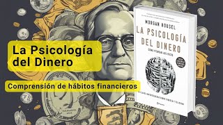 La Psicología del Dinero  Comprensión de hábitos financieros  Escucha Historias [upl. by Doak]