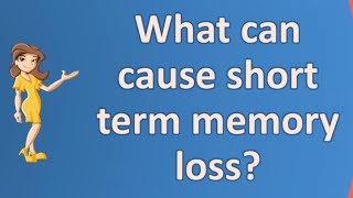 What can cause short term memory loss   Health FAQ Channel [upl. by Jamnes981]