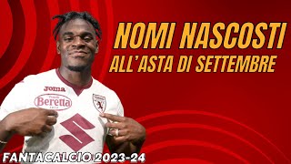 6 NOMI NASCOSTI allASTA di SETTEMBRE 202324  Guida allAsta del Fantacalcio 202324 [upl. by Winni]