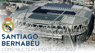 🇪🇸 Santiago Bernabéu Construction Update July 2022 [upl. by Ecnadnac]