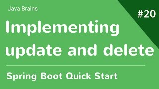 Spring Boot Quick Start 20  Implementing Update and Delete [upl. by Malim827]