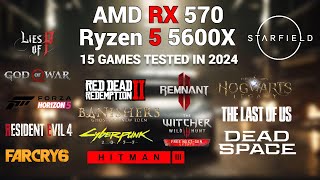 AMD RX 570  Ryzen 5 5600X  15 Games Tested in 2024 [upl. by Etteloc532]