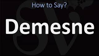 How to Pronounce Demesne CORRECTLY [upl. by Emmuela]