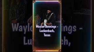 Waylon Jennings  Luckenbach Texas countrymusic shorts reels [upl. by Adnouqal]