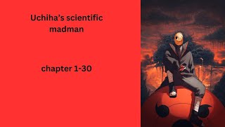 Uchiha’s scientific madman chapter 130 [upl. by Aikin335]